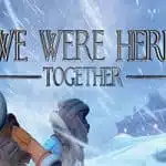 We Were Here Together