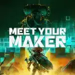 Meet Your Maker