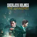 Sherlock Holmes The Awakened