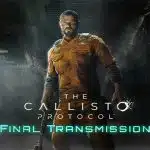 The Callisto Protocol The Final Transmission