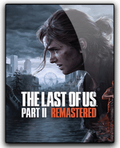 The Last of Us Part II Remastered Gratuit