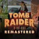 Tomb Raider I-III Remastered
